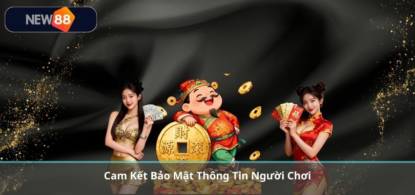 GIỚI THIỆU Cam Kết Bảo Mật Thông Tin Người Chơi